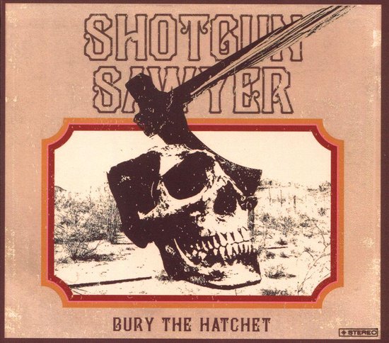 Bury The Hatchet LP - Shotgun Sawyer