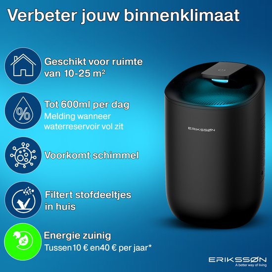 Déshumidificateur Dry Pro d'Erikssøn - Déshumidifie jusqu'à 0,6 litre par jour - Convient pour la chambre à coucher, la salle de bain, le salon et le sous-sol - Déshumidificateur